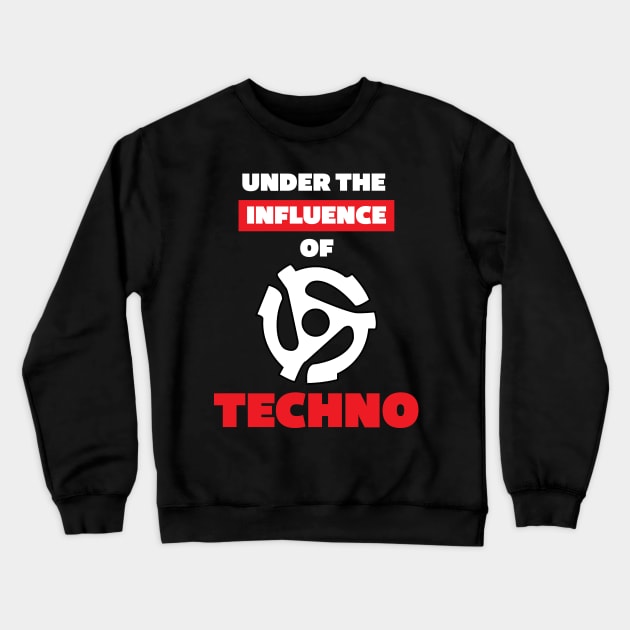 Under the Influence of Techno Crewneck Sweatshirt by Stick em Up